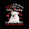 Boxer, My Dog Is The Reason I Wake Up Every Morning Very Freaking Early Every Single Morning, Dog Lover Owner, Sublimation Designs, PNG file