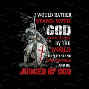 I Would Rather Stand With God Sublimation Shirts