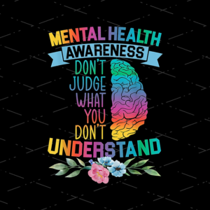 Mental Health Awareness, Don't Judge What You Don't Understand, May is Mental Health Awareness Autistic Brain PNG file, Sublimation Designs