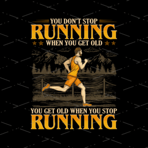You Don't Stop Running for sublimation printer